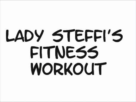 Lady Steffi's Fitness Workout