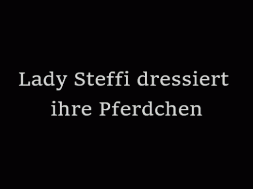 Lady Steffi dressiert ihre Pferdchen