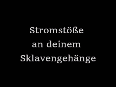 Stromstöße am Sklavengehänge