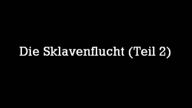 Die Sklavenflucht (Teil 2)